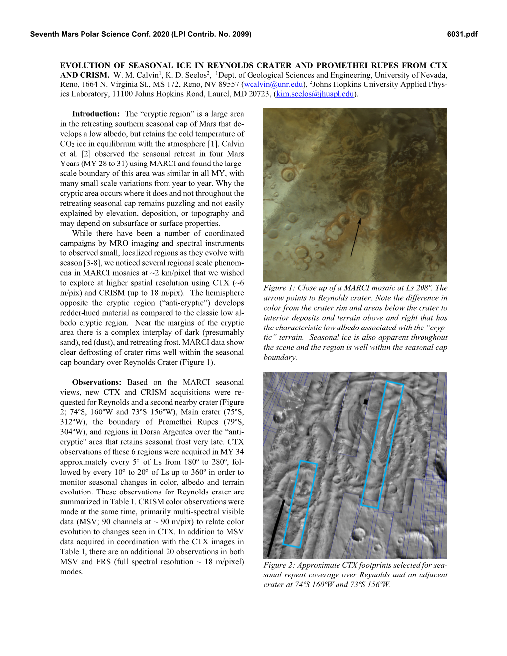 Evolution of Seasonal Ice in Reynolds Crater and Promethei Rupes from Ctx and Crism