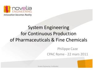 System Engineering for Continuous Production of Pharmaceuticals & Fine Chemicals