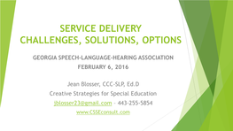 Service Delivery Challenges, Solutions, Options