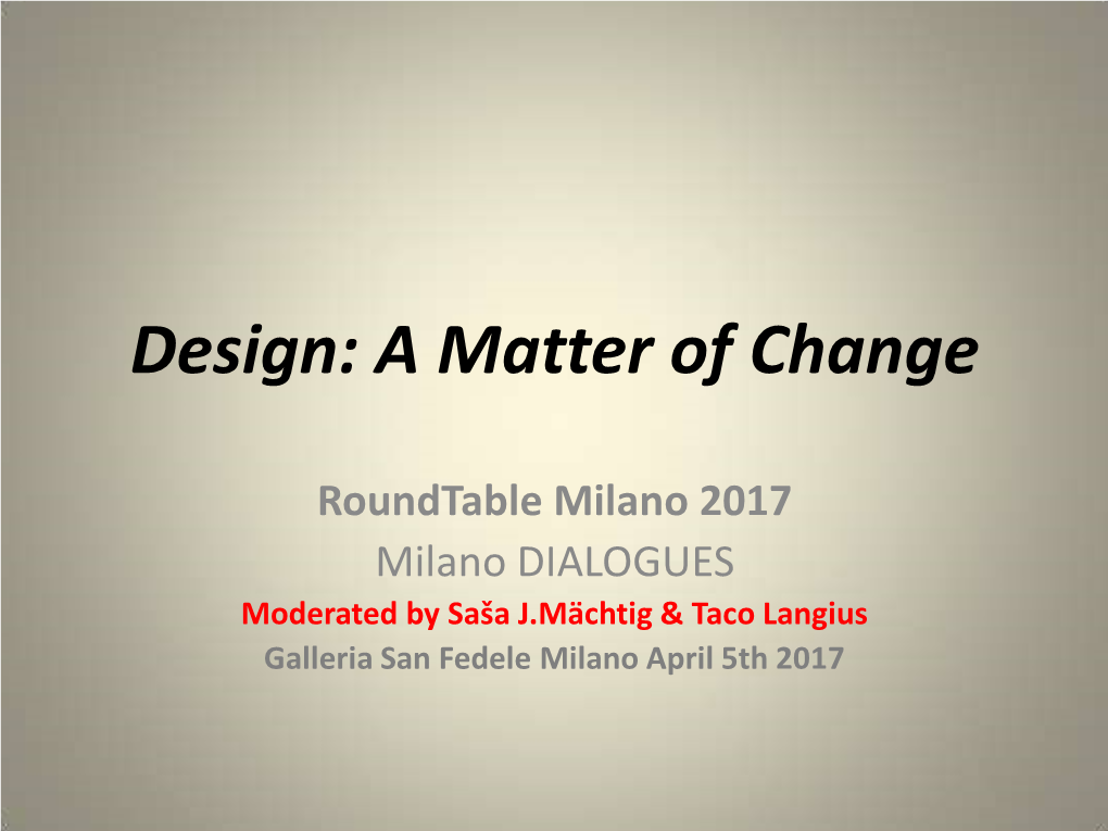 Milano Dialogues Design: a Matter of Change - April 2017