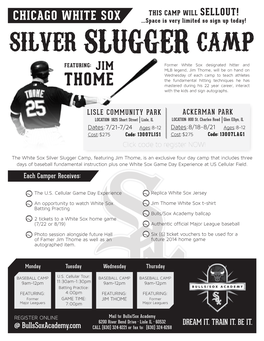 CHICAGO WHITE SOX ...Space Is Very Limited So Sign up Today! SILVER SLUGGER CAMP