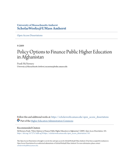 Policy Options to Finance Public Higher Education in Afghanistan Frank Mcnernery University of Massachusetts Amherst, Mcnerney@Educ.Umass.Edu