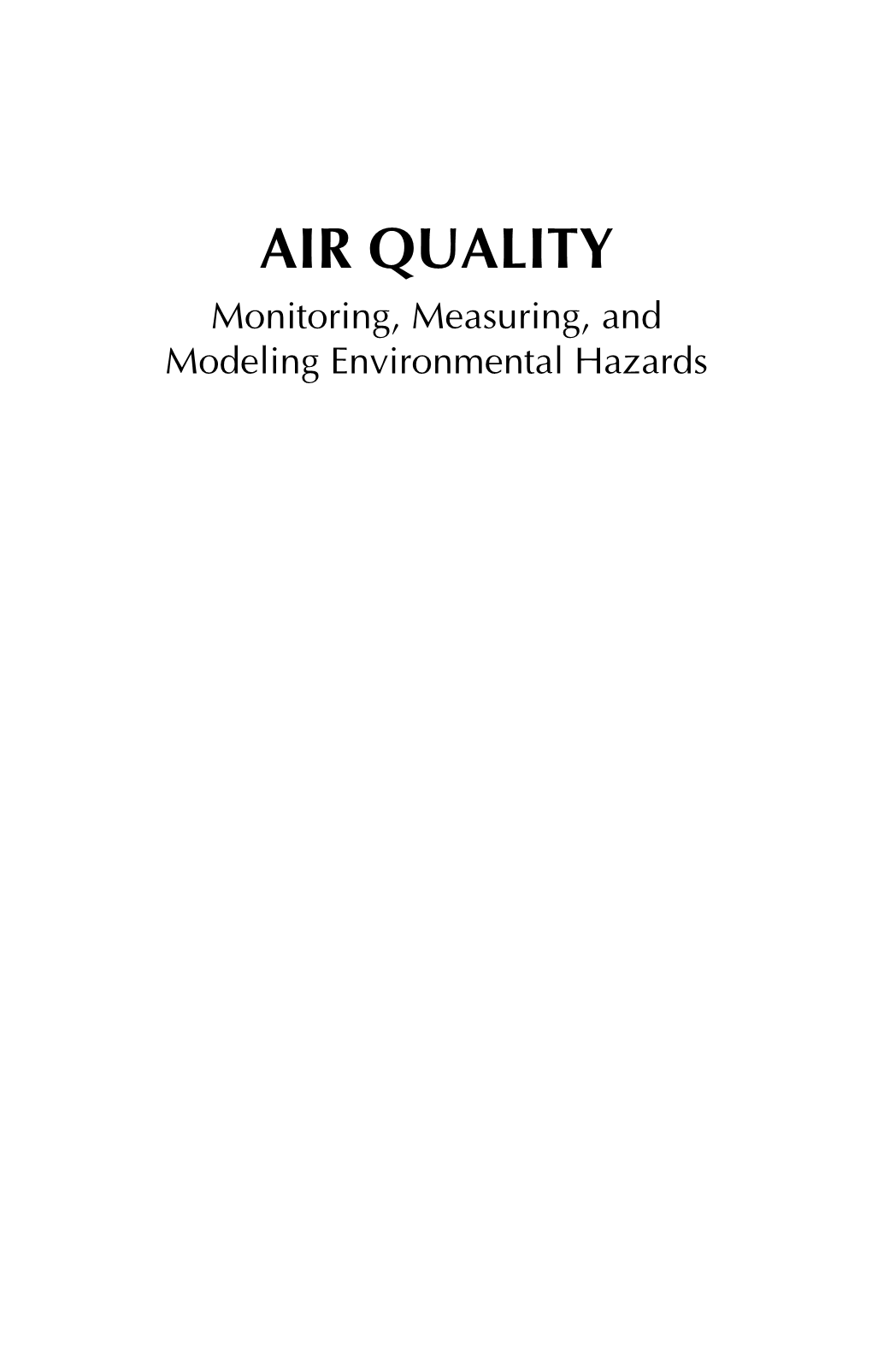 AIR QUALITY Monitoring, Measuring, and Modeling Environmental Hazards