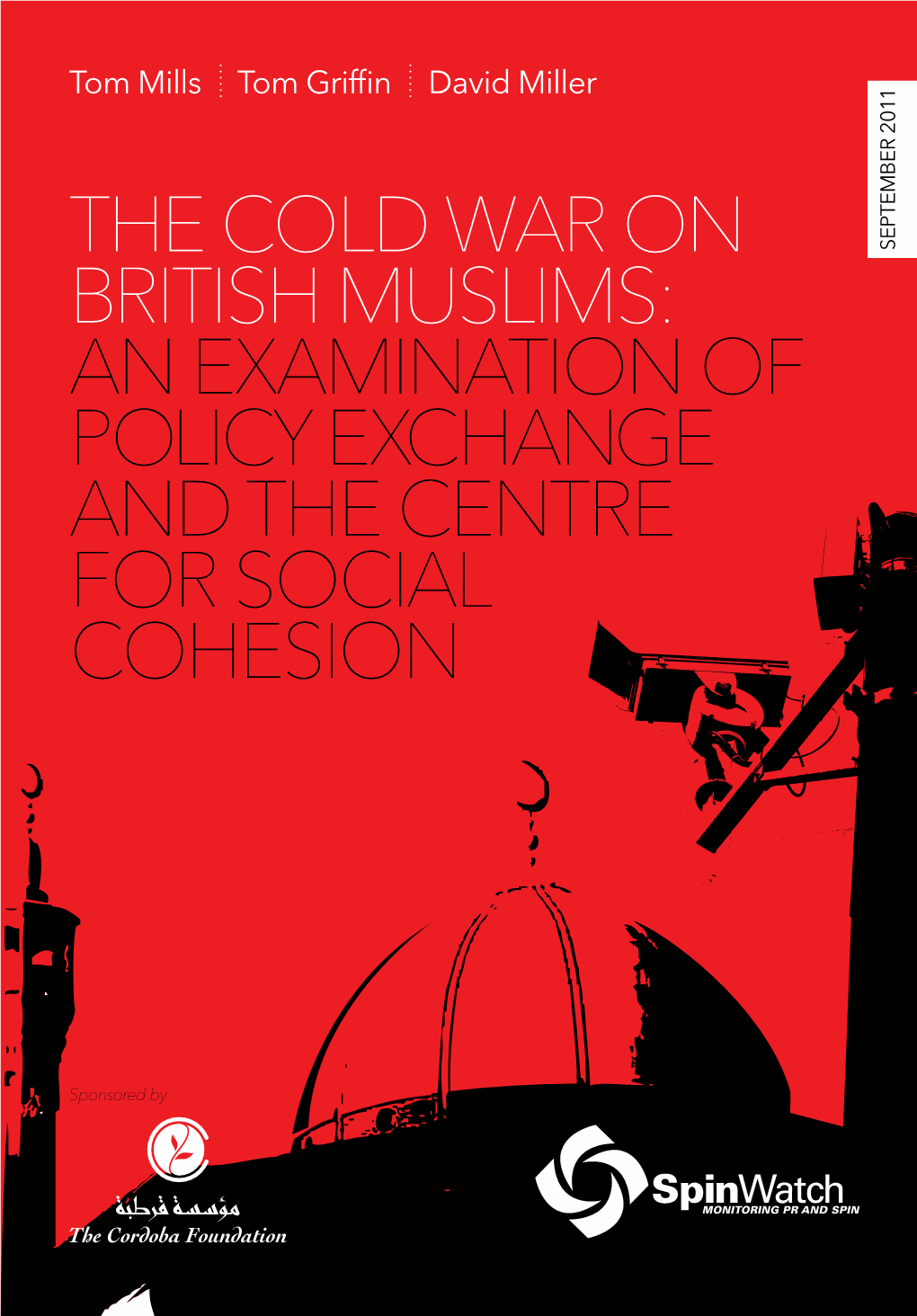 The Cold War on British Muslims: an Examination of Policy Exchange and the Centre for Social Cohesion September 2011