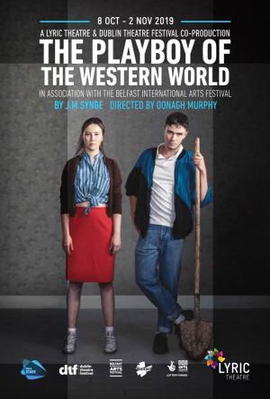 The Western World in Association with the Belfast International Arts Festival by J.M.Synge Directed by Oonagh Murphy