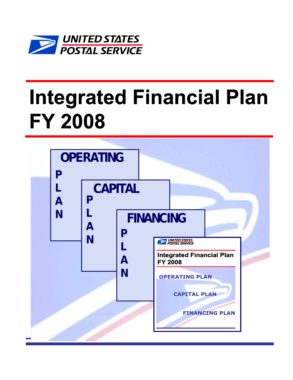 The United States Postal Service Integrated Financial Plan (IFP) for Fiscal Year (FY)2008