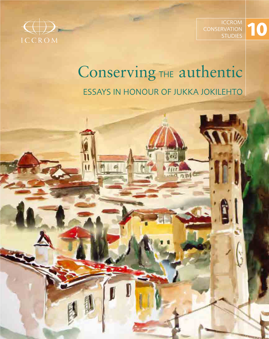 Conserving the Authentic: Essays in Honour of Jukka Jokilehto