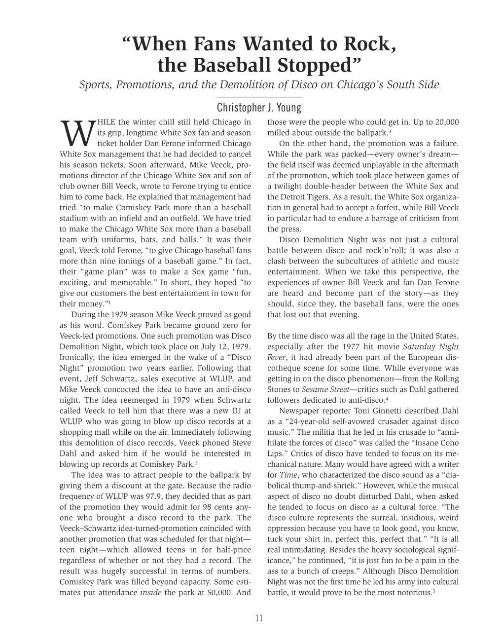 “When Fans Wanted to Rock, the Baseball Stopped” Sports, Promotions, and the Demolition of Disco on Chicago’S South Side Christopher J