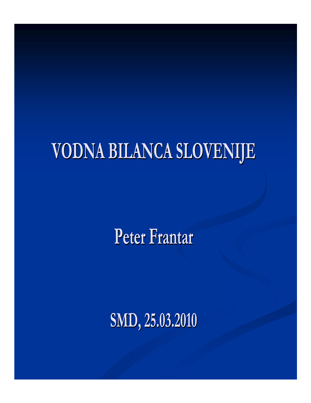 VODNA BILANCA SLOVENIJE Peter Frantar