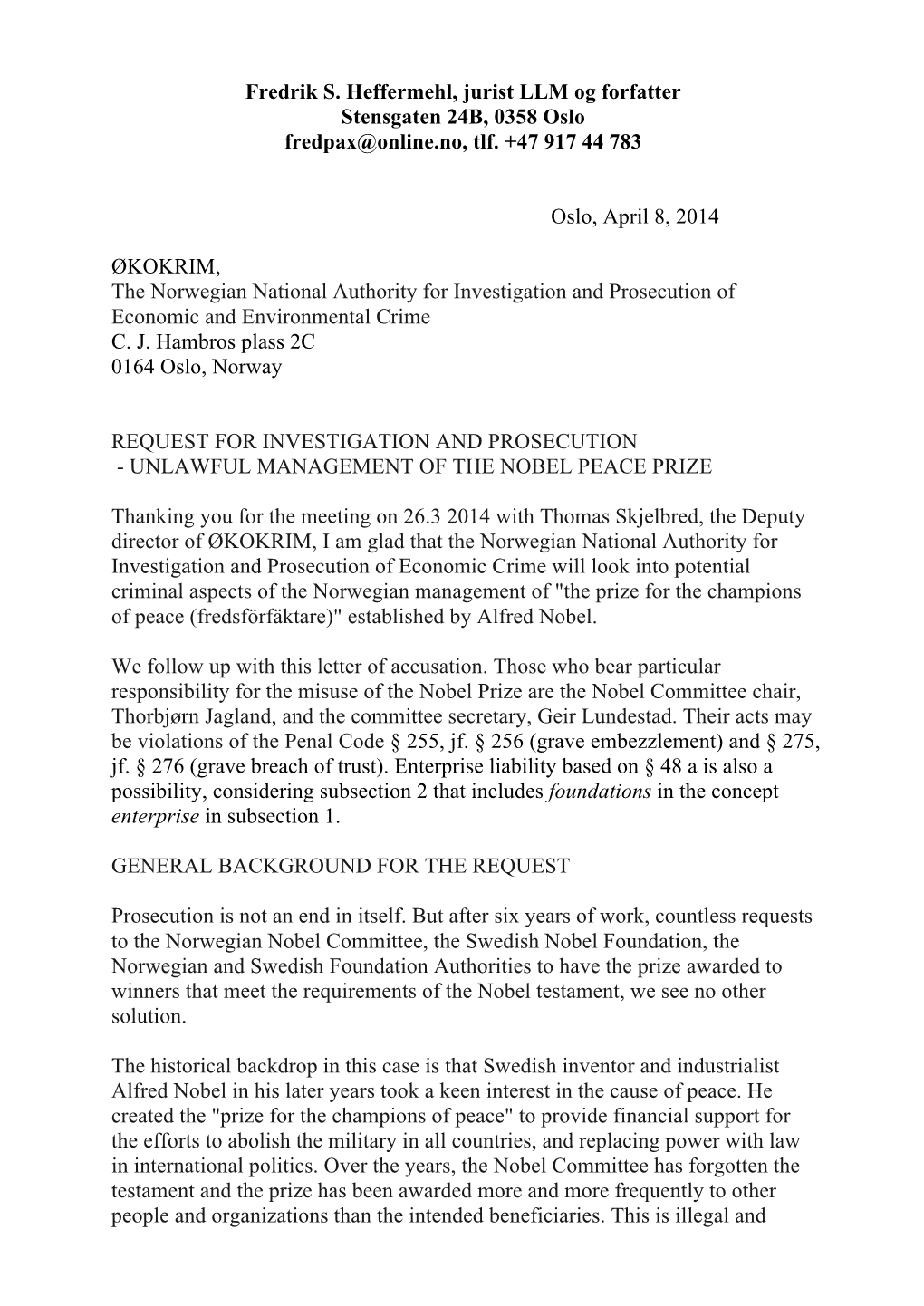 Fredrik S. Heffermehl, Jurist LLM Og Forfatter Stensgaten 24B, 0358 Oslo Fredpax@Online.No, Tlf. +47 917 44 783 Oslo, April 8, 2