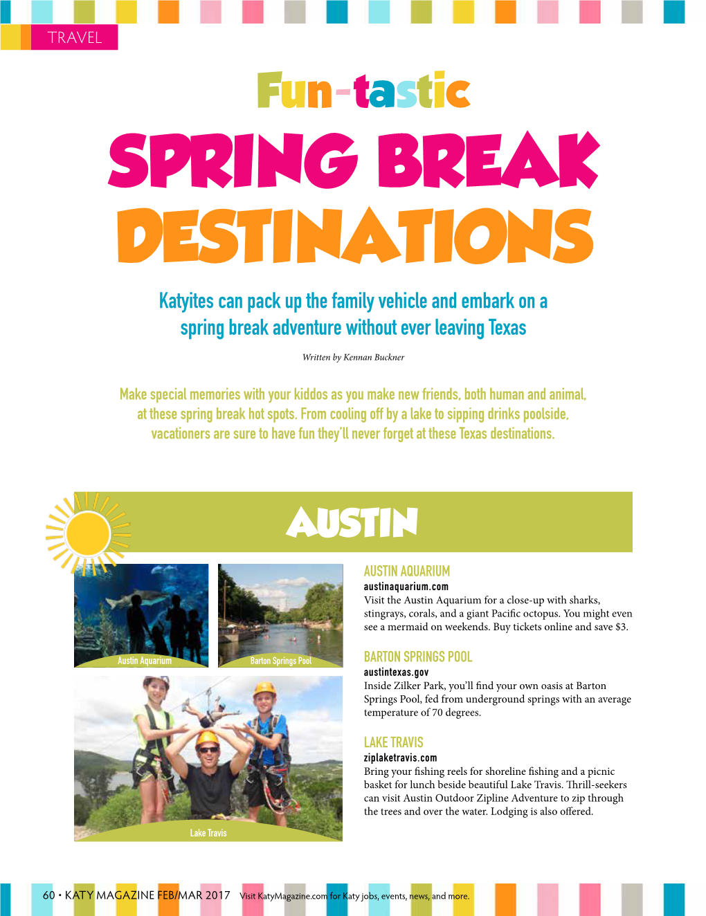 SPRING BREAK DESTINATIONS Katyites Can Pack up the Family Vehicle and Embark on a Spring Break Adventure Without Ever Leaving Texas