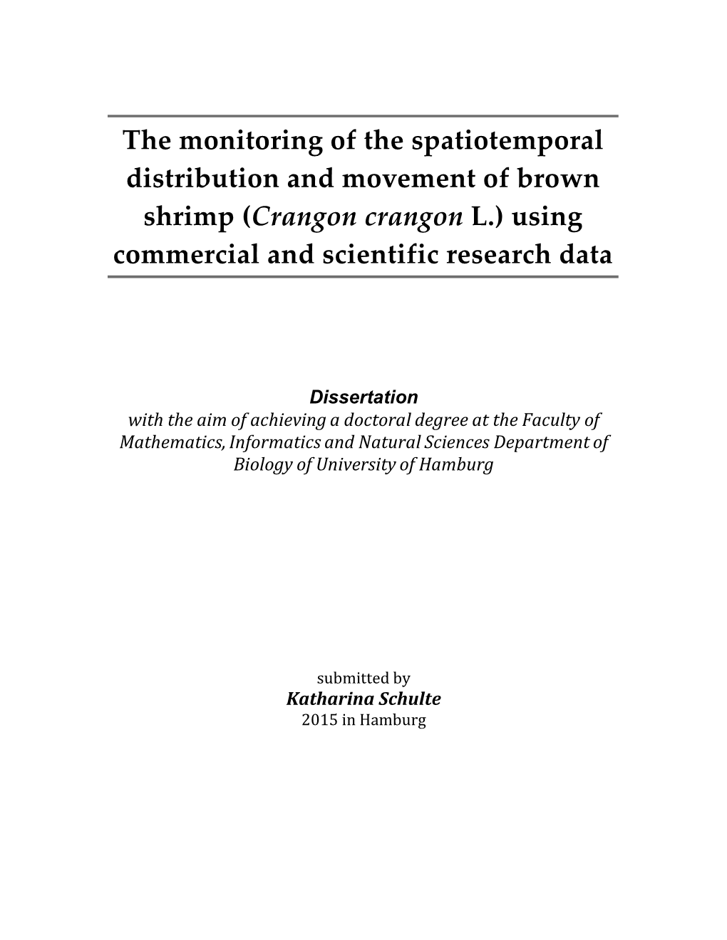 The Monitoring of the Spatiotemporal Distribution and Movement of Brown Shrimp (Crangon Crangon L.) Using Commercial and Scientific Research Data