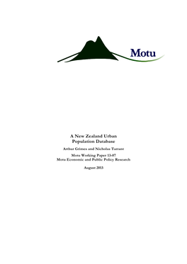 A New Zealand Urban Population Database Arthur Grimes and Nicholas Tarrant Motu Working Paper 13-07 Motu Economic and Public Policy Research