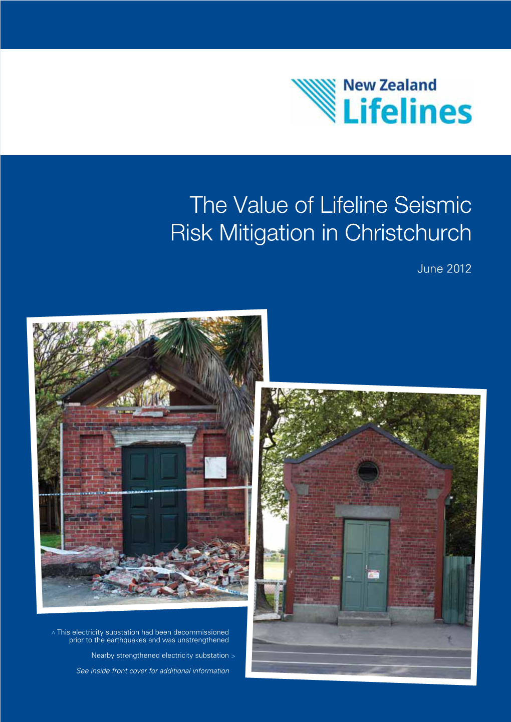 The Value of Lifeline Seismic Risk Mitigation in Christchurch – June 2012 Executive Summary