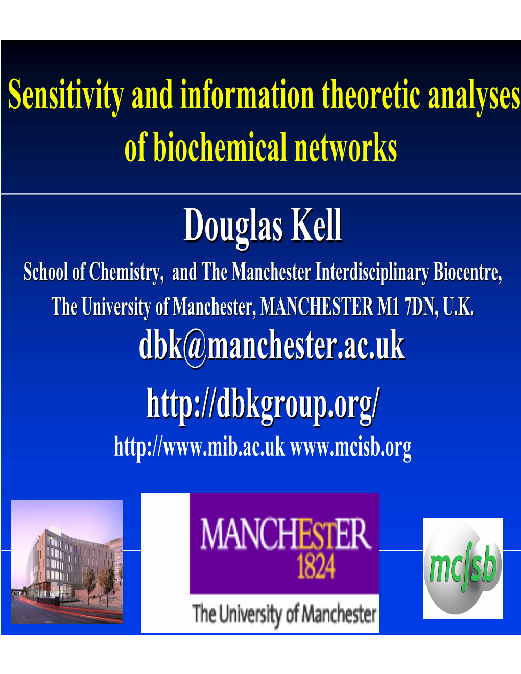 Douglas Kellkell School of Chemistry, and the Manchester Interdisciplinary Biocentre, the University of Manchester, MANCHESTER M1 7DN, U.K