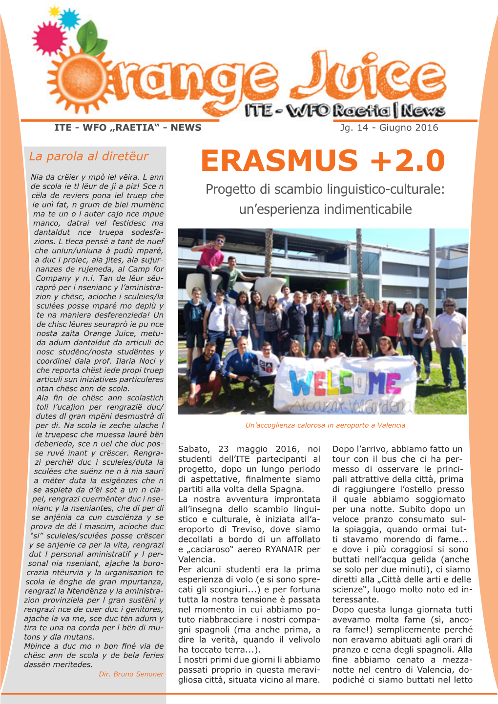 ERASMUS +2.0 Nia Da Crëier Y Mpò Iel Vëira