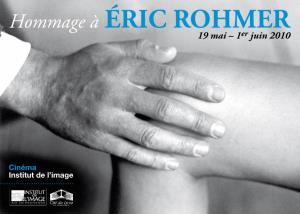 Hommage À ÉRIC ROHMER 19 Mai ­­– 1Er Juin 2010