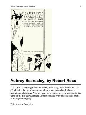 Aubrey Beardsley, by Robert Ross 1