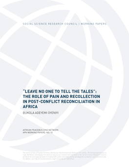 Leave No One to Tell the Tales”: the Role of Pain and Recollection in Post-Conflict Reconciliation in Africa Bukola Adeyemi Oyeniyi