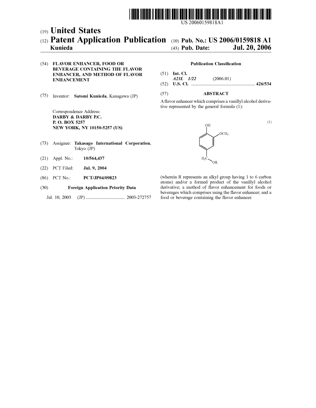 (12) Patent Application Publication (10) Pub. No.: US 2006/0159818 A1 Kunieda (43) Pub