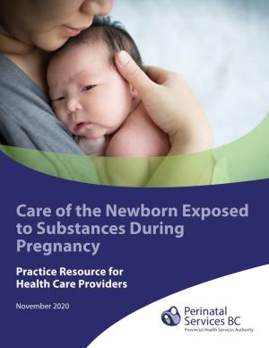 Practice Resource: CARE of the NEWBORN EXPOSED to SUBSTANCES DURING PREGNANCY