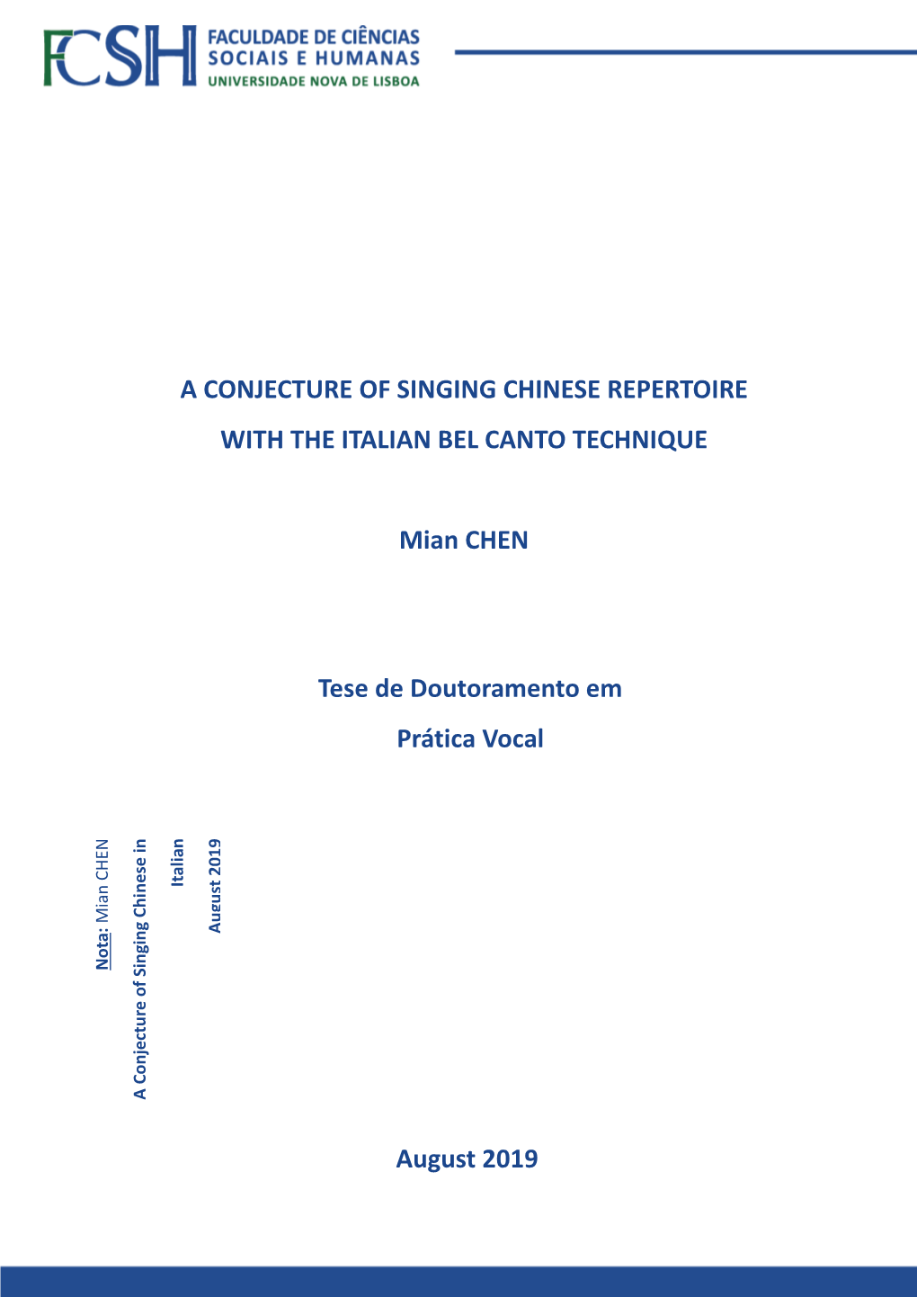 August 2019 Tese De Doutoramento Em Prática Vocal a CONJECTURE of SINGING CHINESE REPERTOIRE with the ITALIAN BEL CANTO TECHNIQ