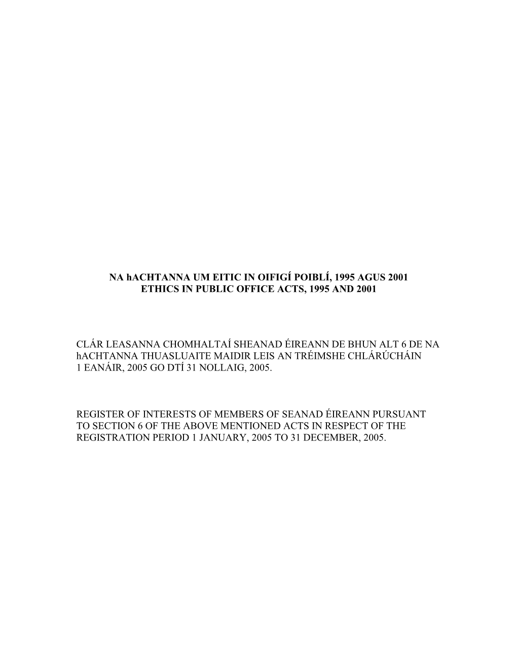 Seanad Éireann Pursuant to Section 6 of the Above Mentioned Acts in Respect of the Registration Period 1 January, 2005 to 31 December, 2005
