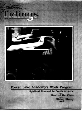 Forest Lake Academy's Work Program Spiritual Renewal in South Atlantic Page 4 Head of the Class Page 8 Sibling Ftivalry Nit Forest Lake Academy's Work Program