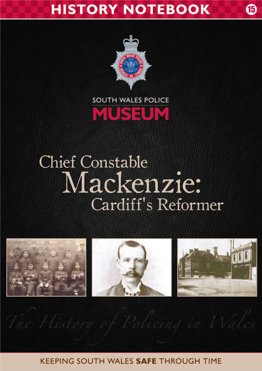 Mackenzie: Cardiff's Reformer Chief Constable Mackenzie: Cardiff's Reformer