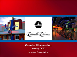 Carmike Cinemas Inc. Nasdaq: CKEC