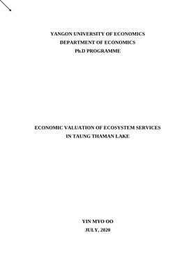 YANGON UNIVERSITY of ECONOMICS DEPARTMENT of ECONOMICS Ph.D PROGRAMME ECONOMIC VALUATION of ECOSYSTEM SERVICES in TAUNG THAMAN L