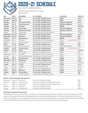 2020-21 SCHEDULE SLU MEN’S BASKETBALL Dates, Times, Opponents Subject to Change All Times Central