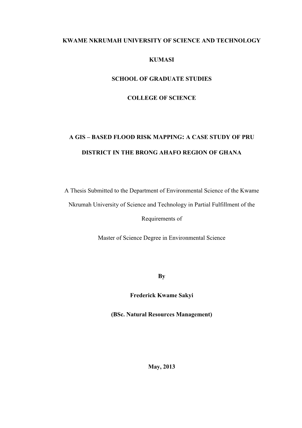 Kwame Nkrumah University of Science and Technology Kumasi School of Graduate Studies College of Science a Gis – Based Flood Ri