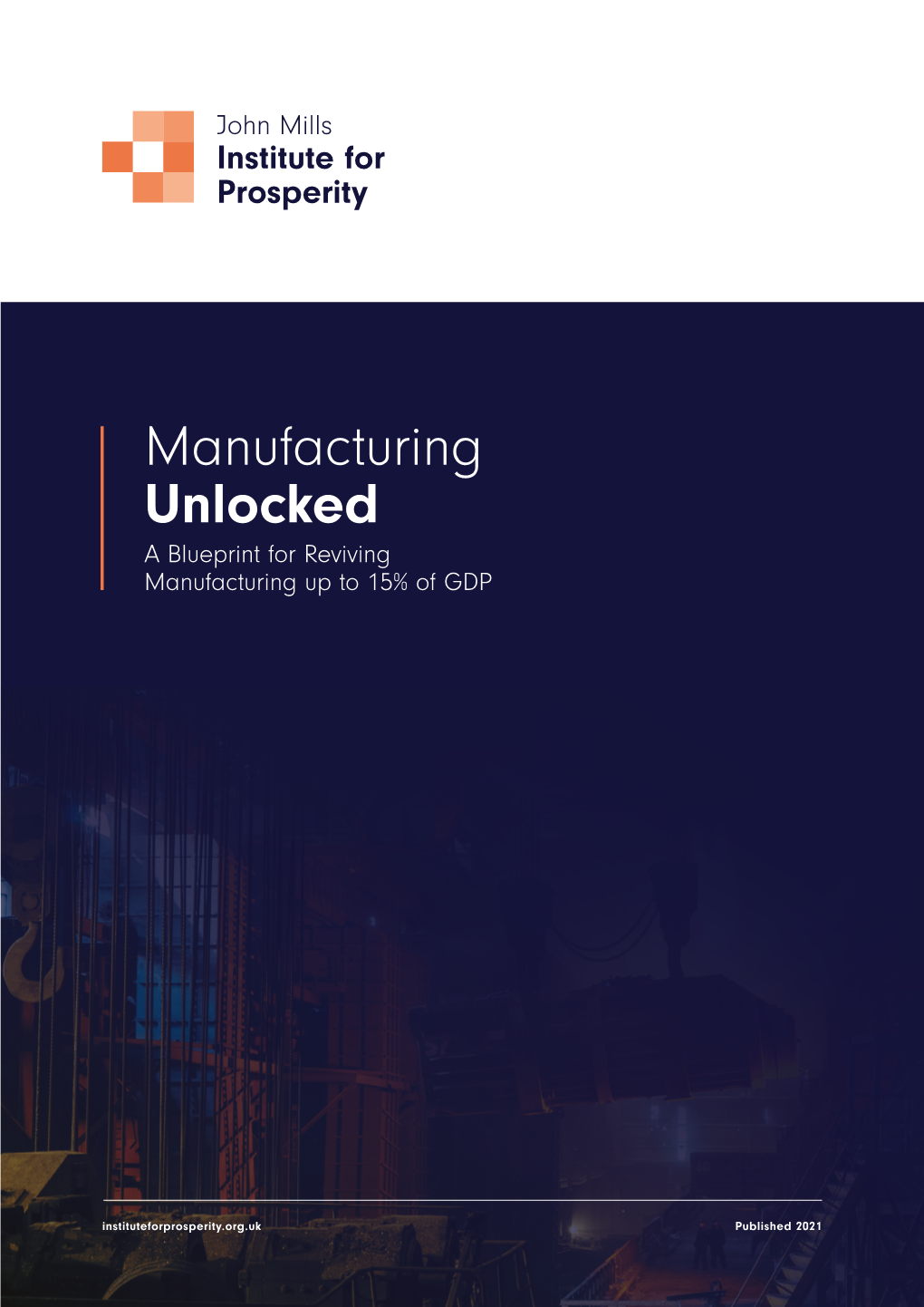 Manufacturing Unlocked a Blueprint for Reviving Manufacturing up to 15% of GDP