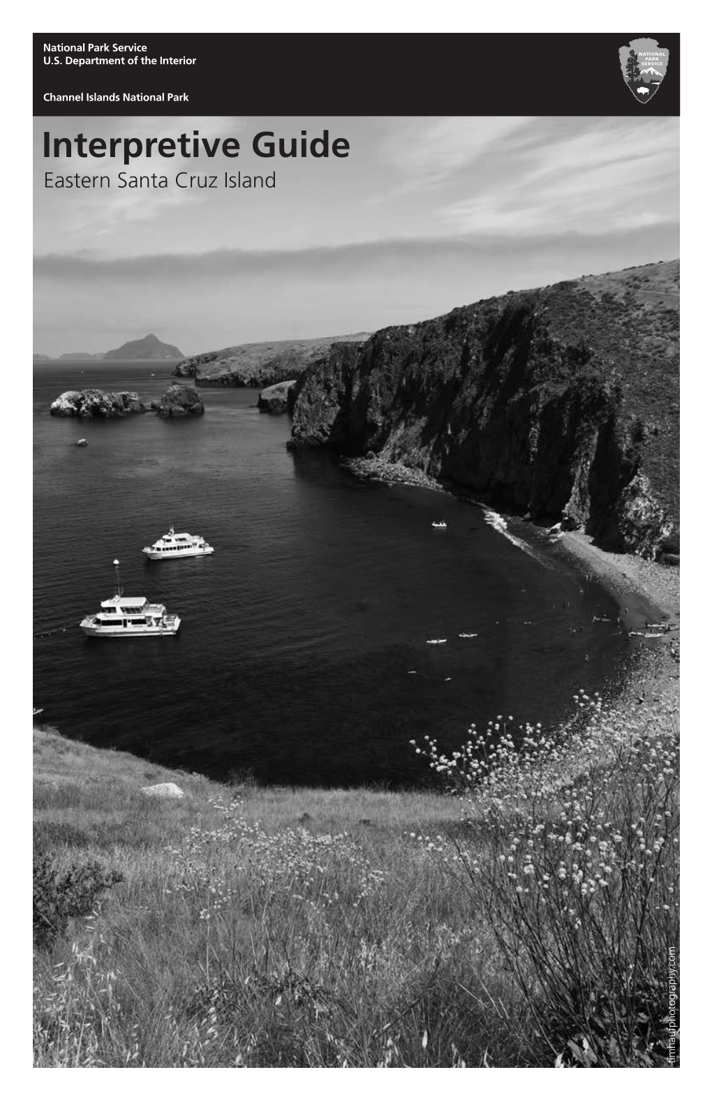 Santa Cruz Island Interpretive Guide National Park Service 3 Il Sto Ra P T Nowhere Else on Earth 1 Location: Scorpion Anchorage Beach Timhaufphotography.Com