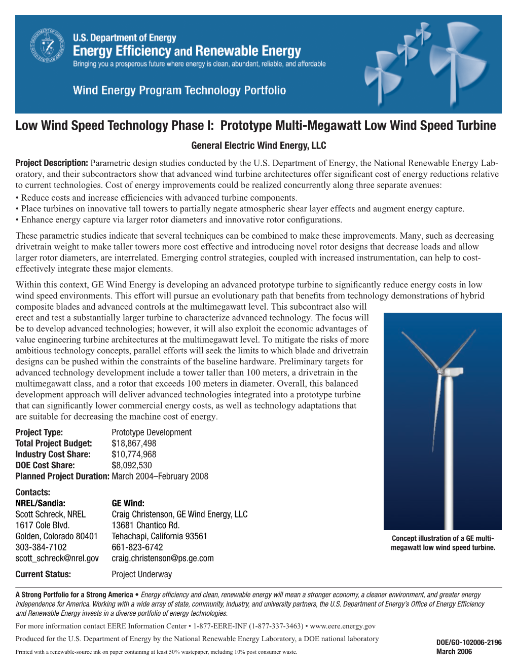 Prototype Multi-Megawatt Low Wind Speed Turbine General Electric Wind Energy, LLC Project Description: Parametric Design Studies Conducted by the U.S