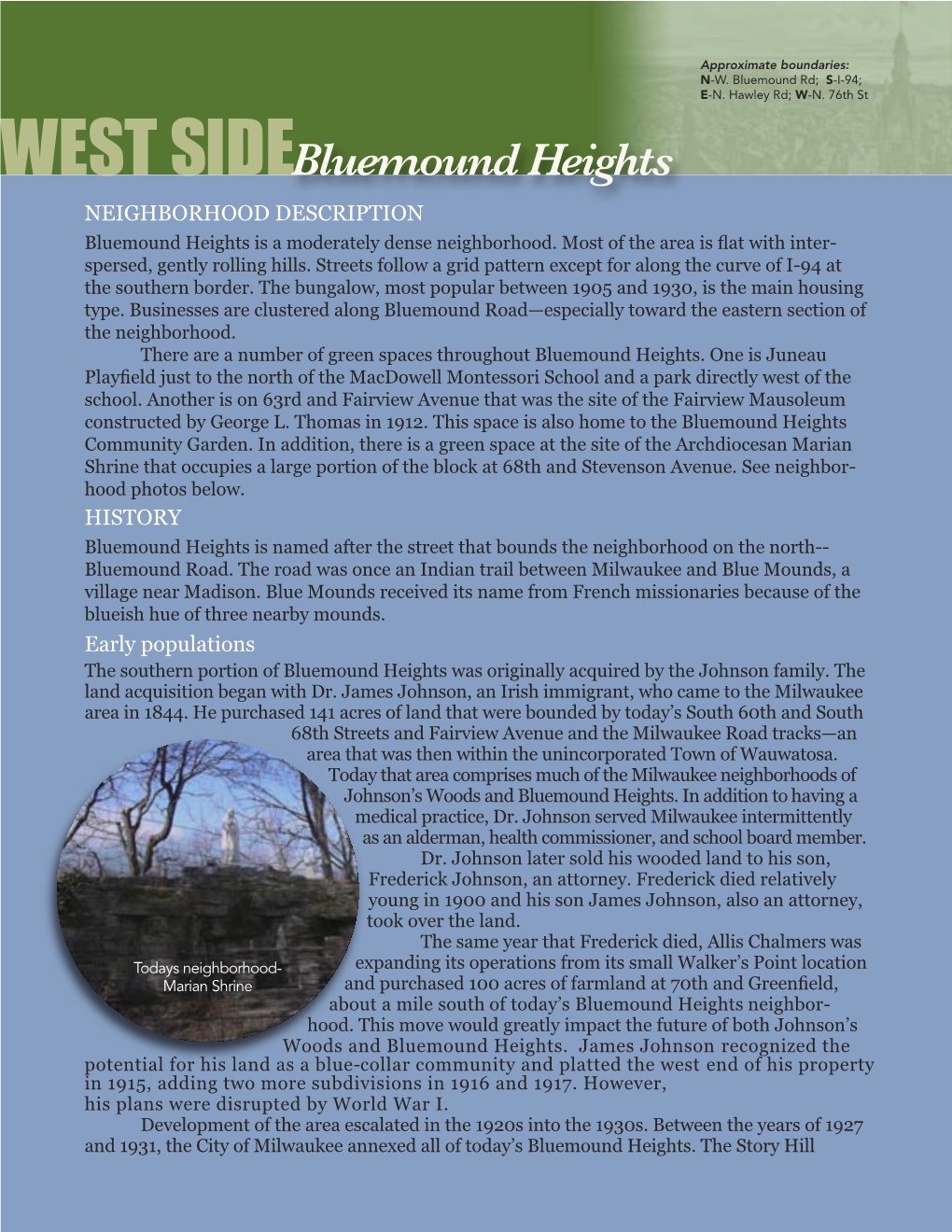 Bluemound Heights NEIGHBORHOOD DESCRIPTION Bluemound Heights Is a Moderately Dense Neighborhood