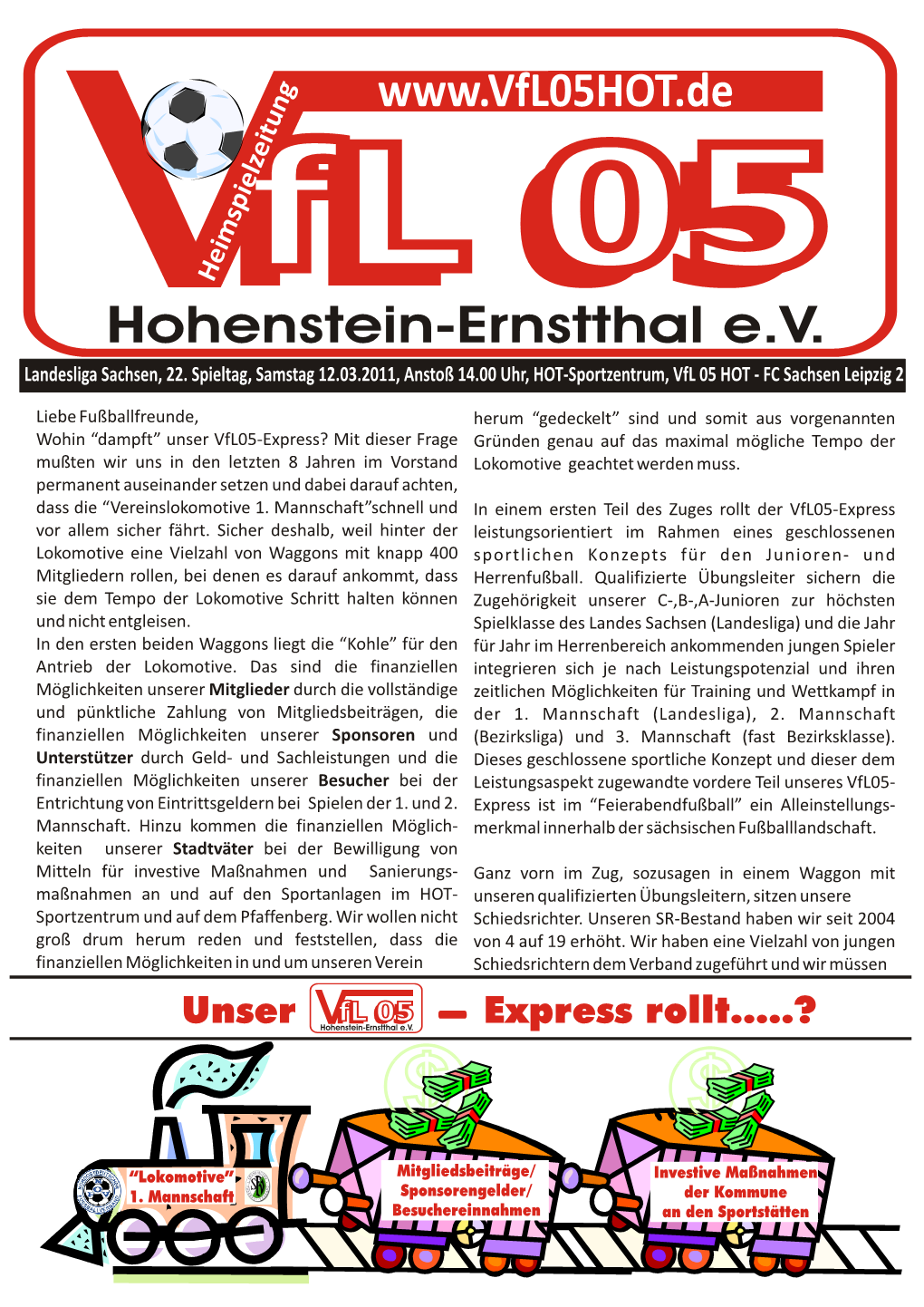 16. Spieltag Kreisliga A, Sonntag, 13.03.2011, Anstoß 16 Uhr Vfl 05 Hohenstein-Ernstthal 3 Gegen SSV Blau-Weiß Gersdorf Aufgebot: Aufgebot Gäste