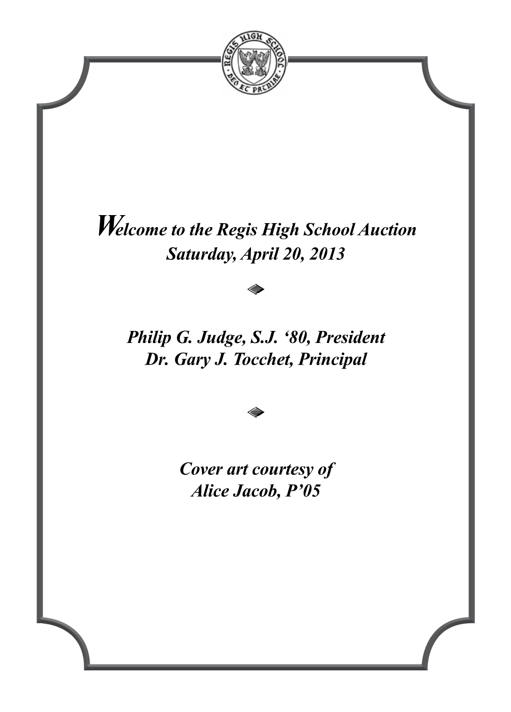 The Regis High School Auction Saturday, April 20, 2013 Philip G