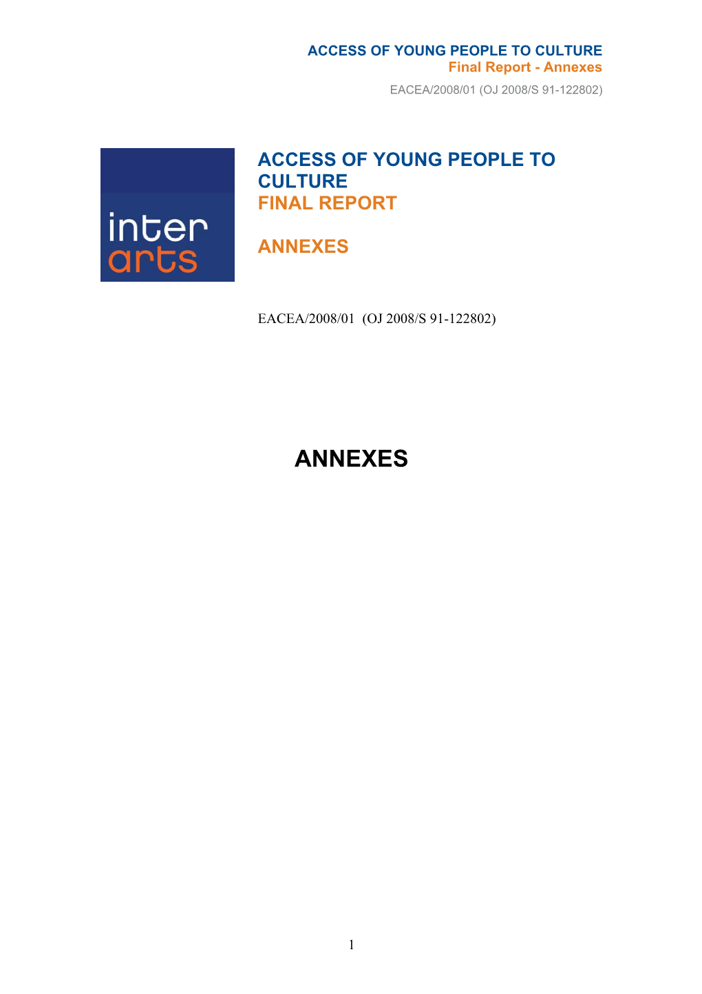 Annexes EACEA/2008/01 (OJ 2008/S 91-122802)