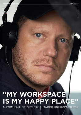 “My Workspace Is My Happy Place” a Portrait of Director Marco Kreuzpaintner