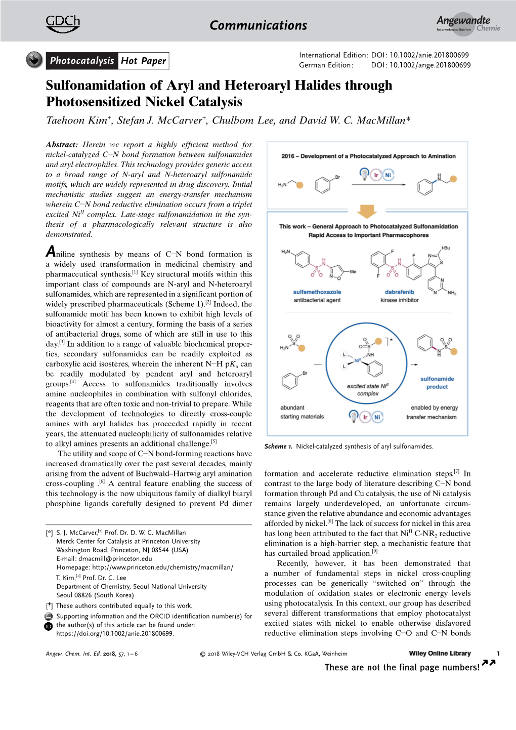 Sulfonamidation of Aryl and Heteroaryl Halides Through Photosensitized Nickel Catalysis Taehoon Kim+, Stefan J