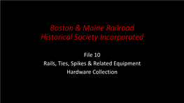 File 10 Rails, Ties, Spikes & Related Equipment Hardware Collection