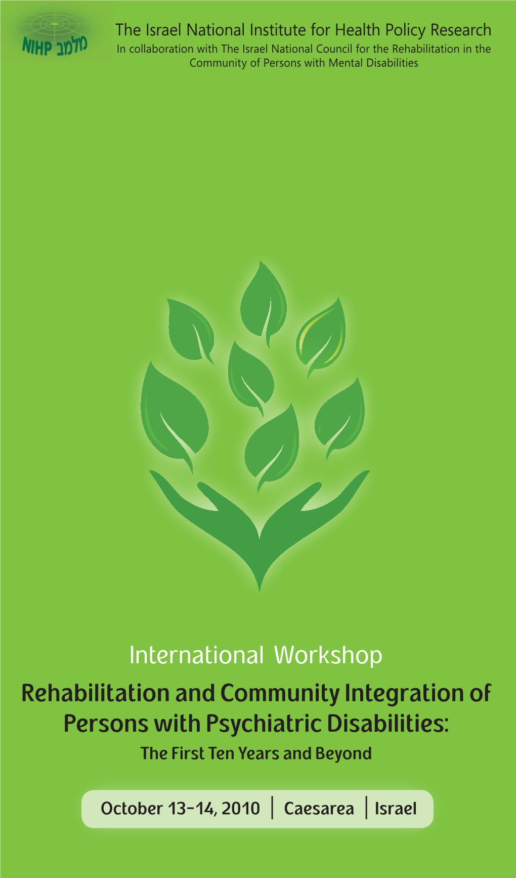 International Workshop Rehabilitation and Community Integration of Persons with Psychiatric Disabilities: the First Ten Years and Beyond