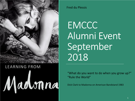 EMCCC Alumni Event September 2018 LEARNING from “What Do You Want to Do When You Grow Up?” “Rule the World”