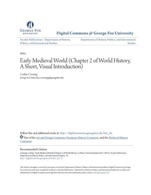 Early Medieval World (Chapter 2 of World History, a Short, Visual Introduction) Caitlin Corning George Fox University, Ccorning@Georgefox.Edu