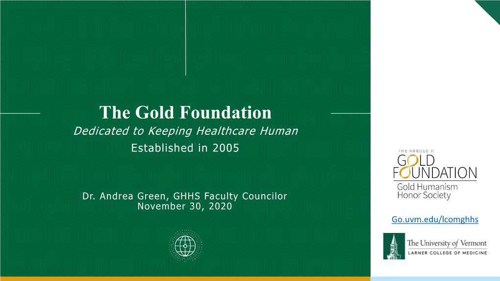 The Gold Foundation Dedicated to Keeping Healthcare Human Established in 2005