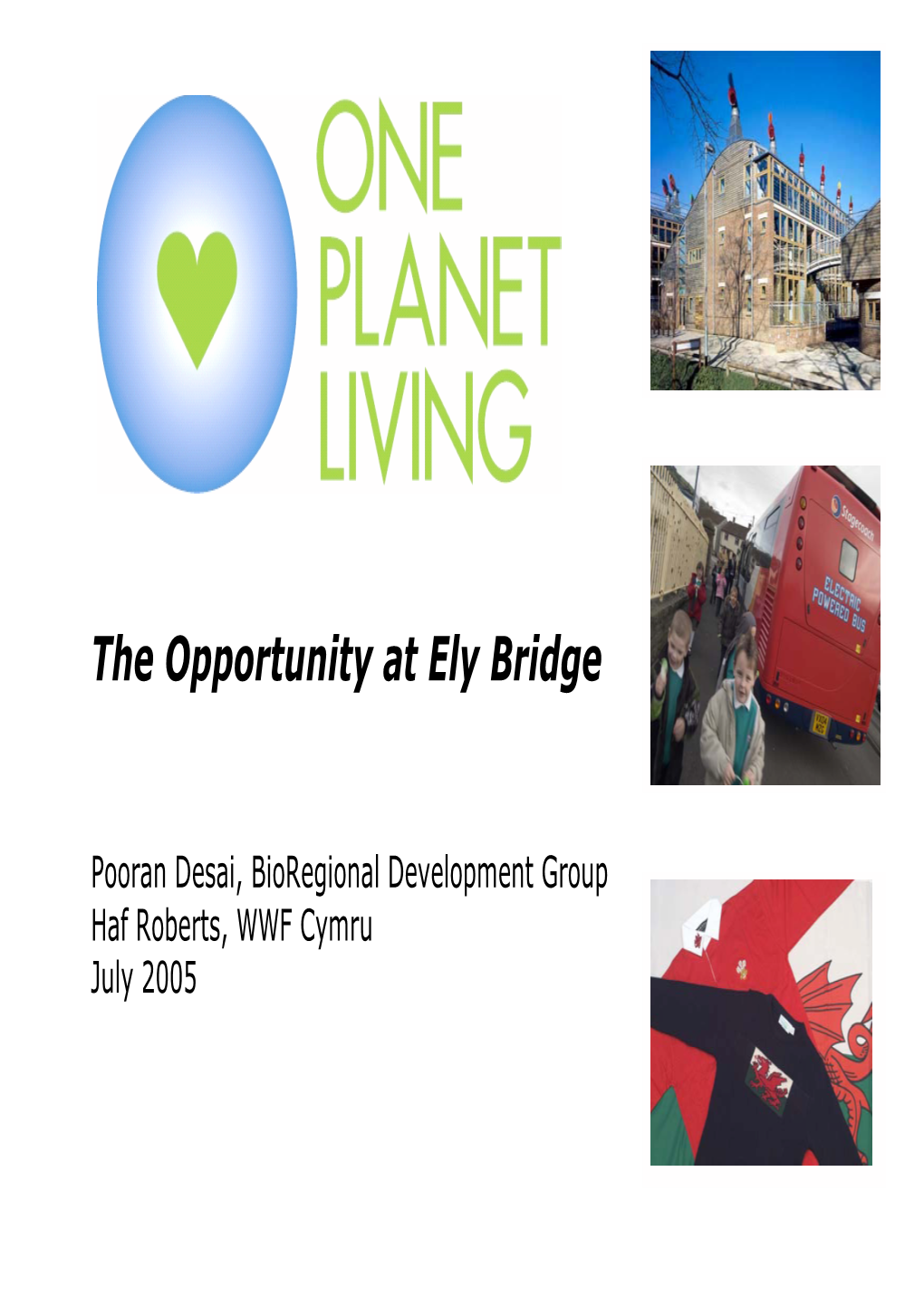 The Opportunity at Ely Brigde
