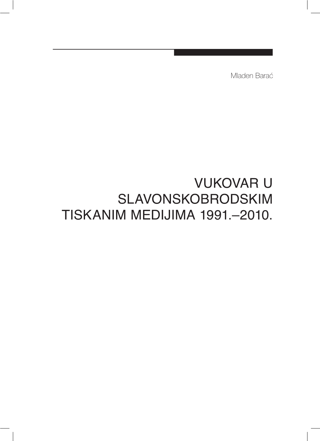 Vukovar U Slavonskobrodskim Tiskanim Medijima 1991.–2010