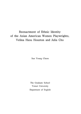 Reenactment of Ethnic Identity of the Asian American Women Playwrights, Velina Hasu Houston and Julia Cho